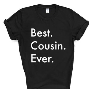 Cousin T-Shirt, Best Cousin Ever Shirt Gift Mens Womens - 3984