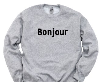 Bonjour Sweater, French Saying, Bonjour Sweatshirt Mens Womens Gift - 4503