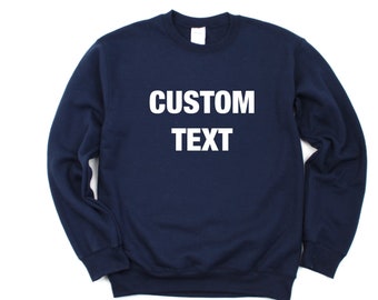 Custom Sweater, Personalised Sweater, Custom Text, Custom Printing Sweater Gift for Men & Women