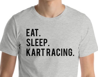Camiseta de karts Eat Sleep Kart Racing: algodón suave