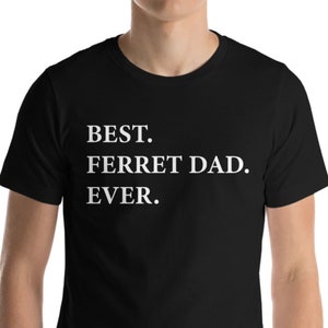 Ferret Dad T-Shirt, Best Ferret Dad Ever Shirt Gift - 1953