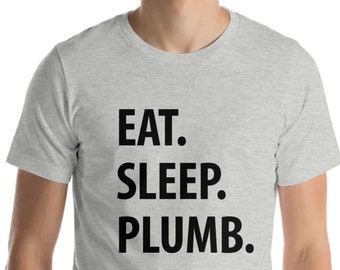 Plumber Gift, Eat Sleep Plumb T-shirt Mens Womens Gifts - 1052