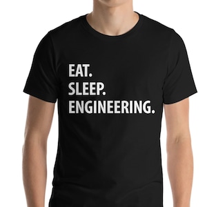 Engineering T-Shirt, Eat Sleep Engineering shirt Mens Womens Gifts - 1054