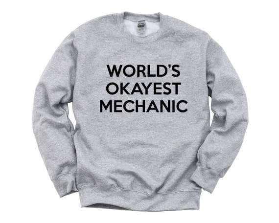 World's Okayest Mechanic Sweatshirt - Unisex Cotton Blend - Etsy