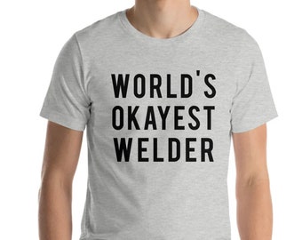 'S Werelds Okayest Welder T-shirt: zacht katoenen lassercadeau
