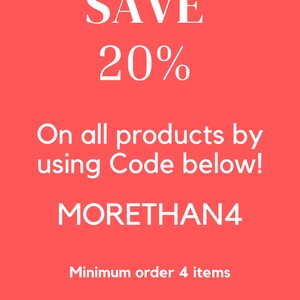 May include: A red background with white text that reads "SAVE 20% On all products by using Code below! MORETHAN4 Minimum order 4 items"
