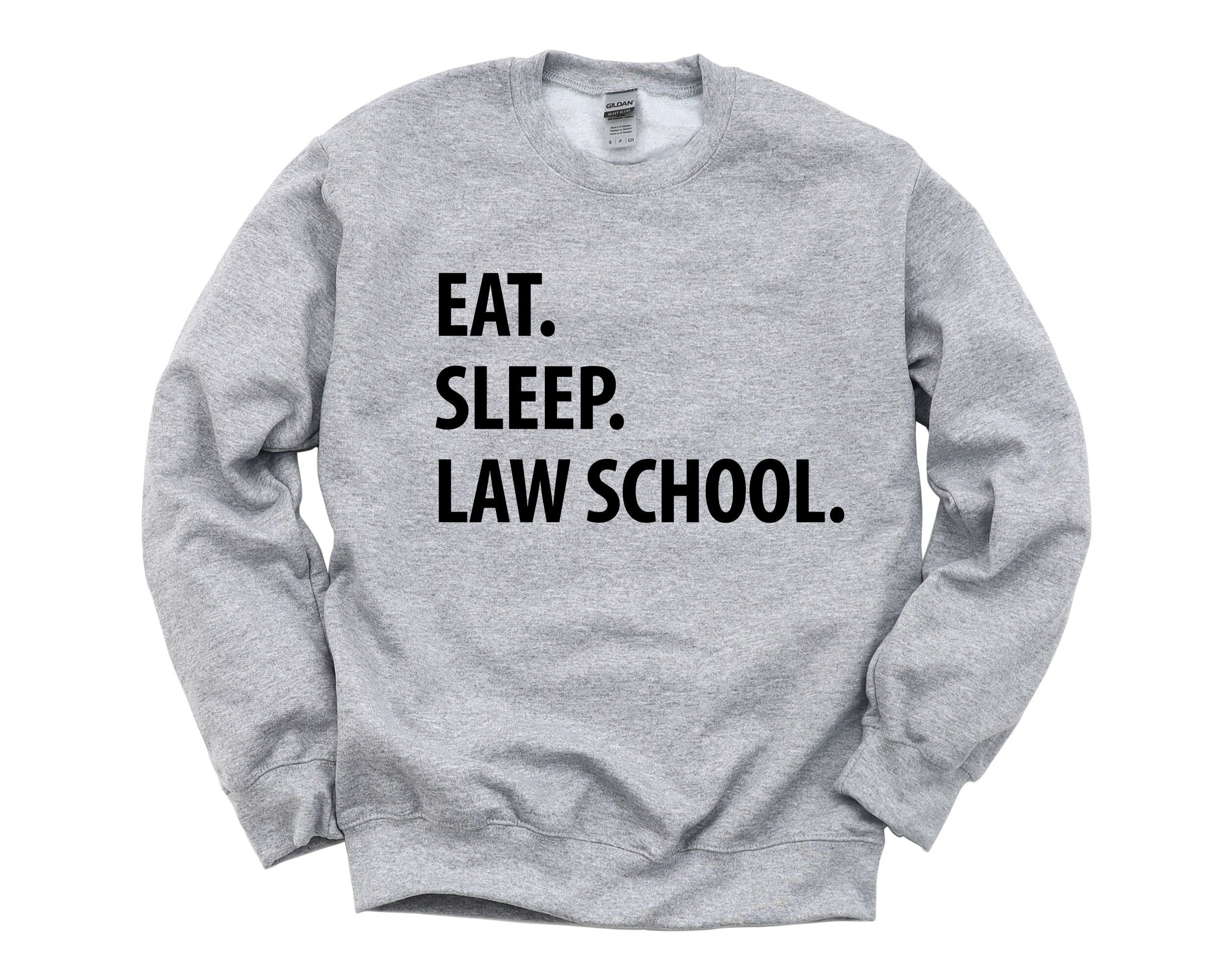 Law School Sweater, Student Gift, Eat Sleep Sweatshirt Mens Womens - 1134