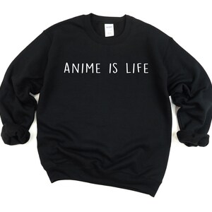 Anime is life, Anime Sweater Anime gifts Anime is life Sweatshirt 682 image 3