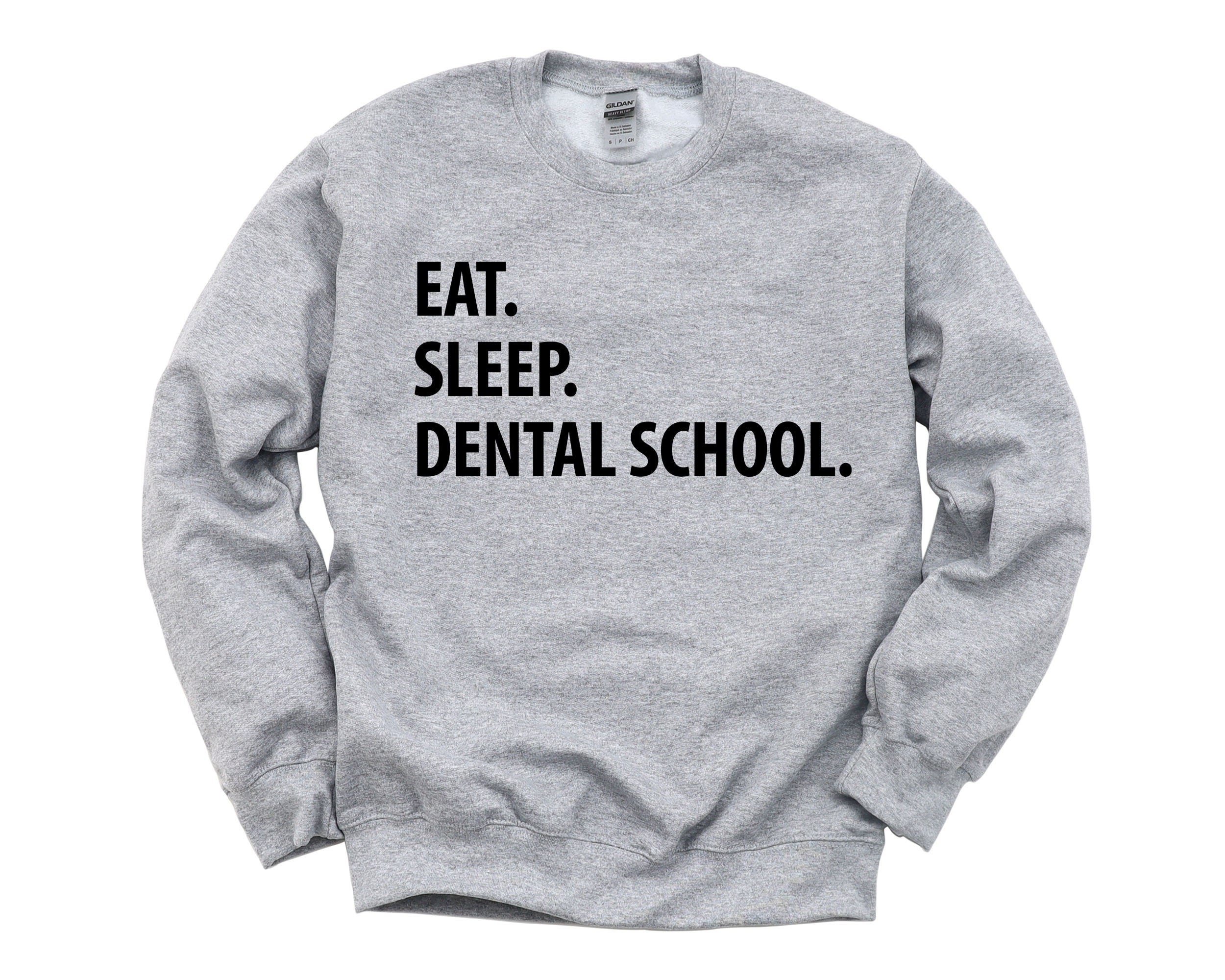 Dental Student Gift, Eat Sleep School Sweatshirt Mens Womens Gifts - 1298