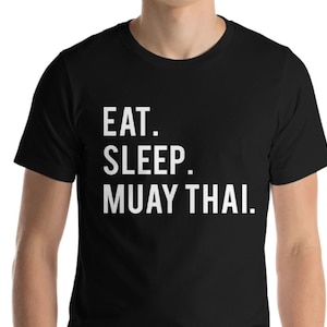 Muay Thai T-shirt, Geschenke für Muay Thai, Eat Sleep Muay Thai Shirt - 605