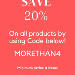 May include: A red background with white text that reads "SAVE 20% On all products by using Code below! MORETHAN4 Minimum order 4 items"