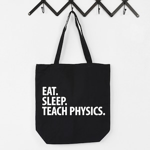 PhysikLehrer Geschenk, Eat Sleep Teach Physik Tasche | Lange Henkel Taschen - 1438