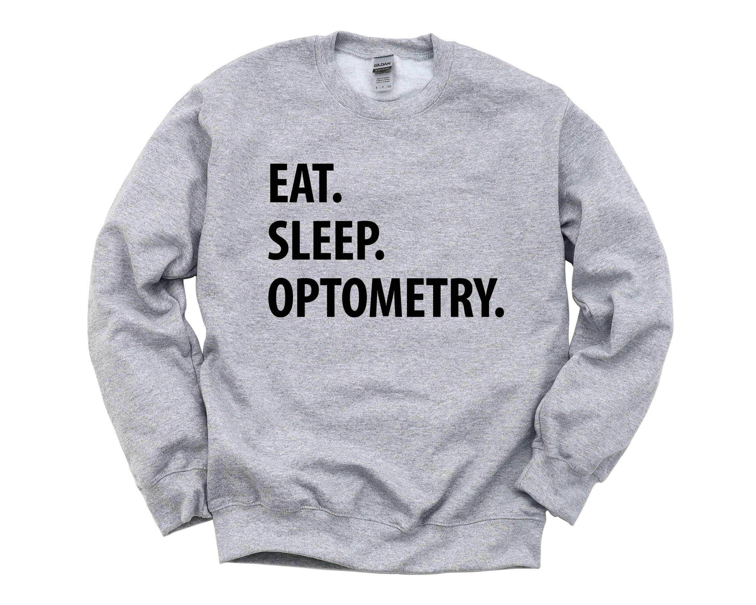 Optometry Sweater, Optometrist Student Gift, Eat Sleep Sweatshirt Mens Womens Gift - 1272