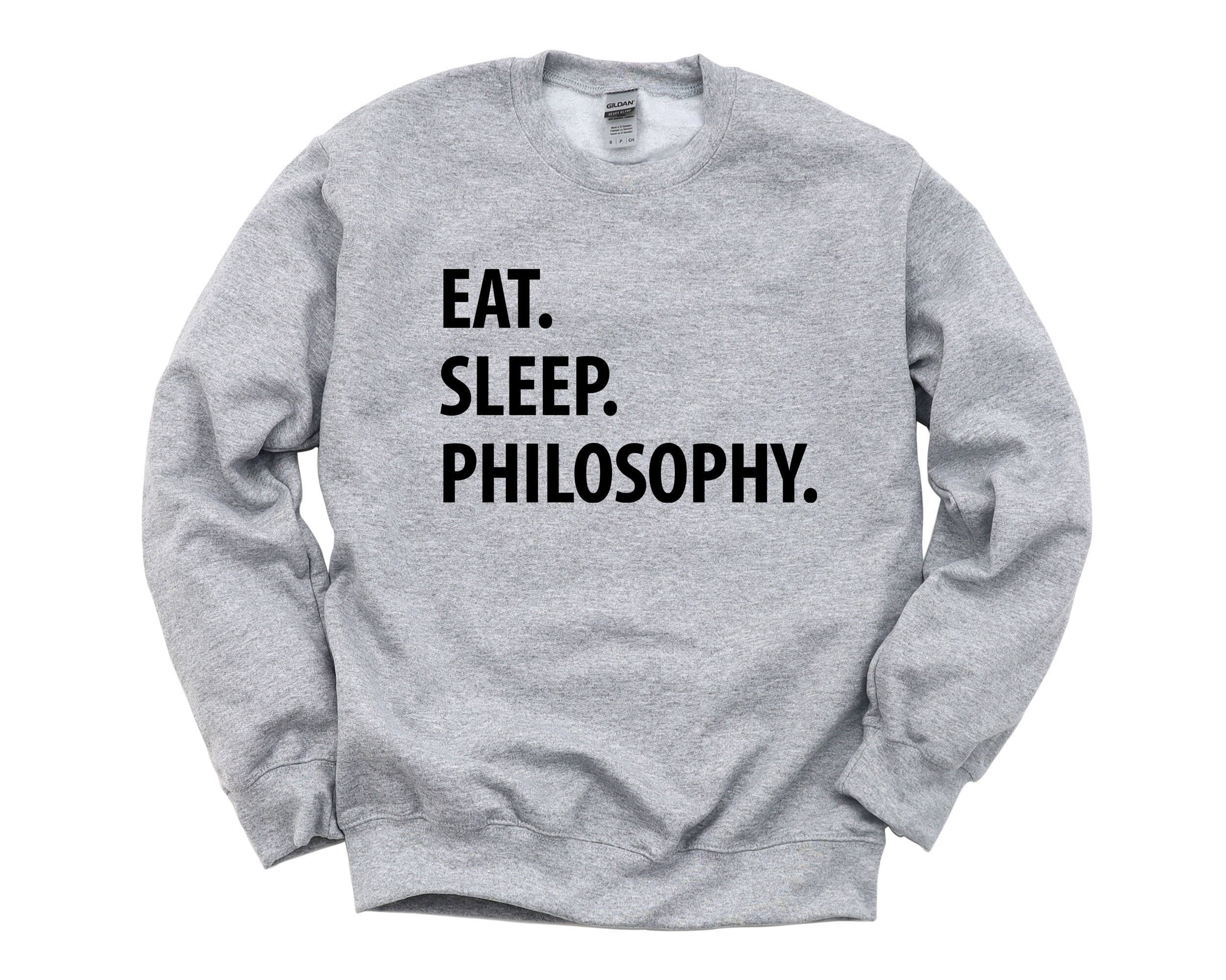 Philosophy Sweater, Eat Sleep Sweatshirt Mens Womens Gift - 1050