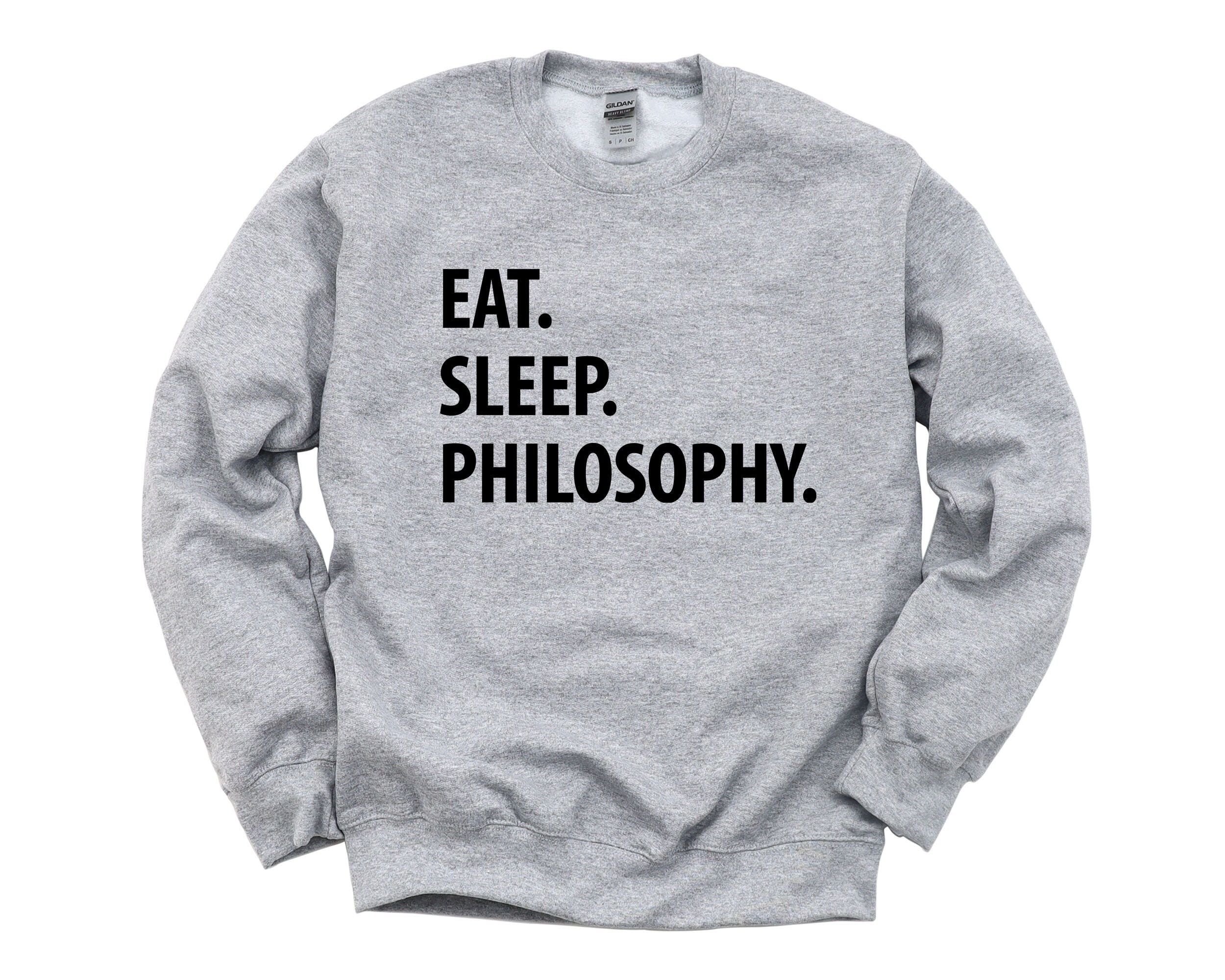 Philosophy Sweater, Eat Sleep Sweatshirt Mens Womens Gift - 1050