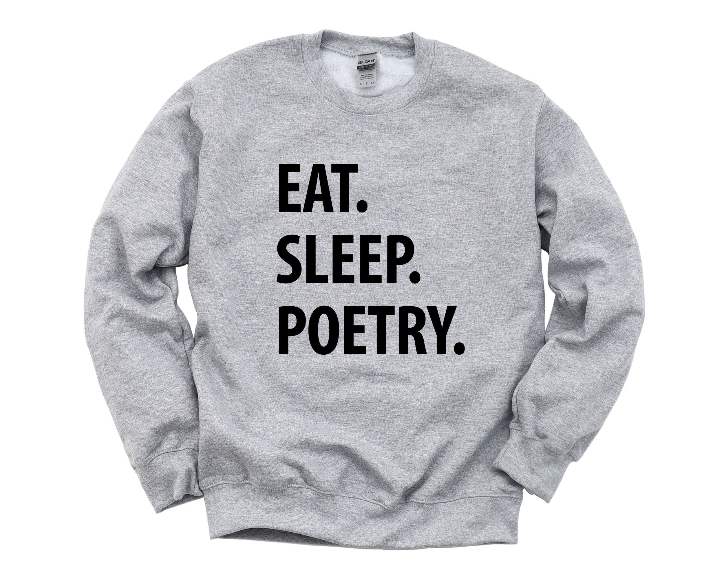 Poetry Sweater, Eat Sleep Sweatshirt Mens Womens Gifts - 1317