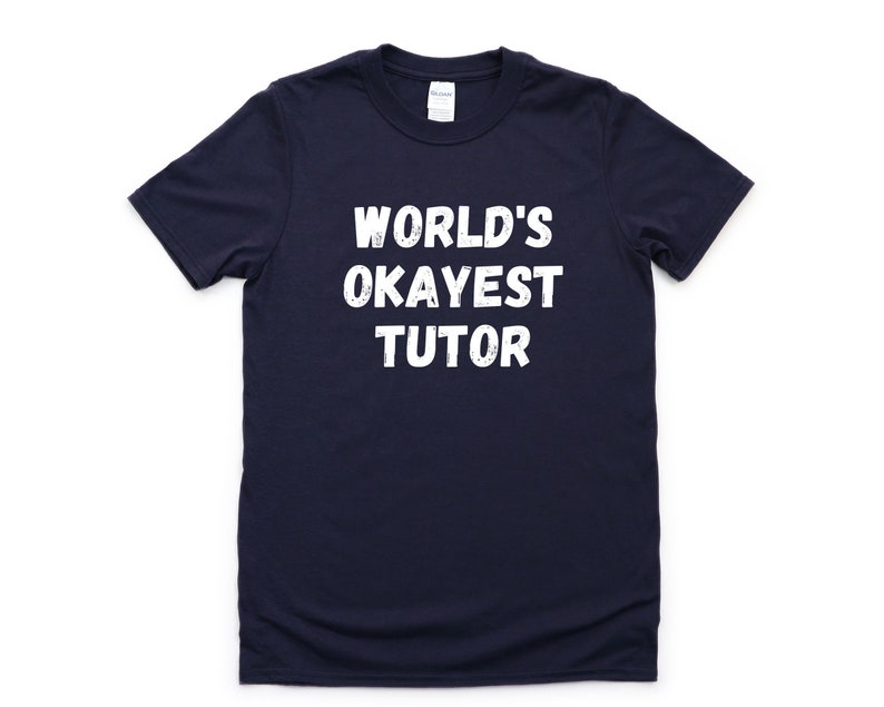 Tutor Tshirt, World's Okayest Tutor Shirt Mens Womens Gift 4585 Etsy UK