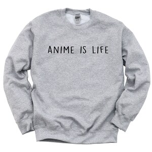 Anime is life, Anime Sweater Anime gifts Anime is life Sweatshirt 682 image 2