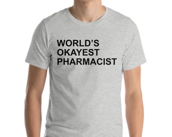 Pharmacist T-Shirt: World's Okayest Pharmacist Gift