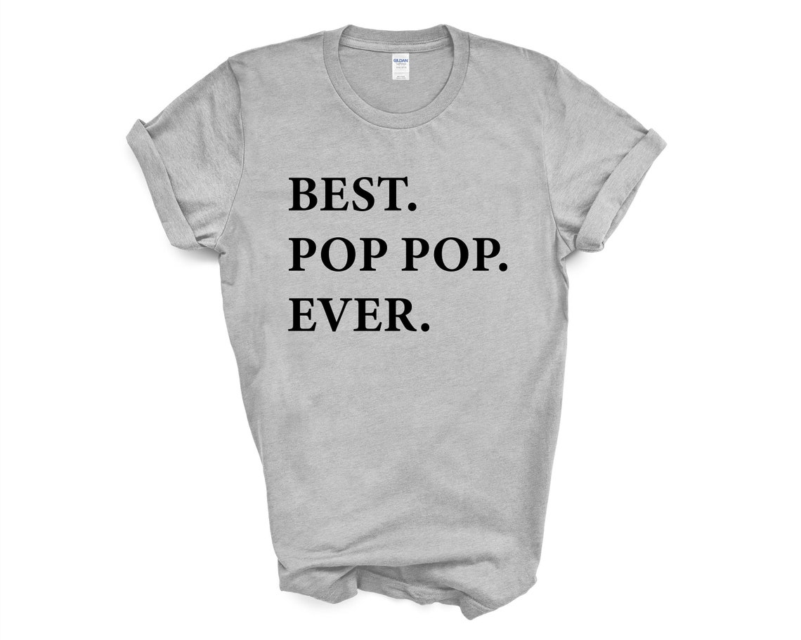 Pop Pop TShirt Best Pop Pop Ever Shirt Grandpa Shirt Funny Etsy