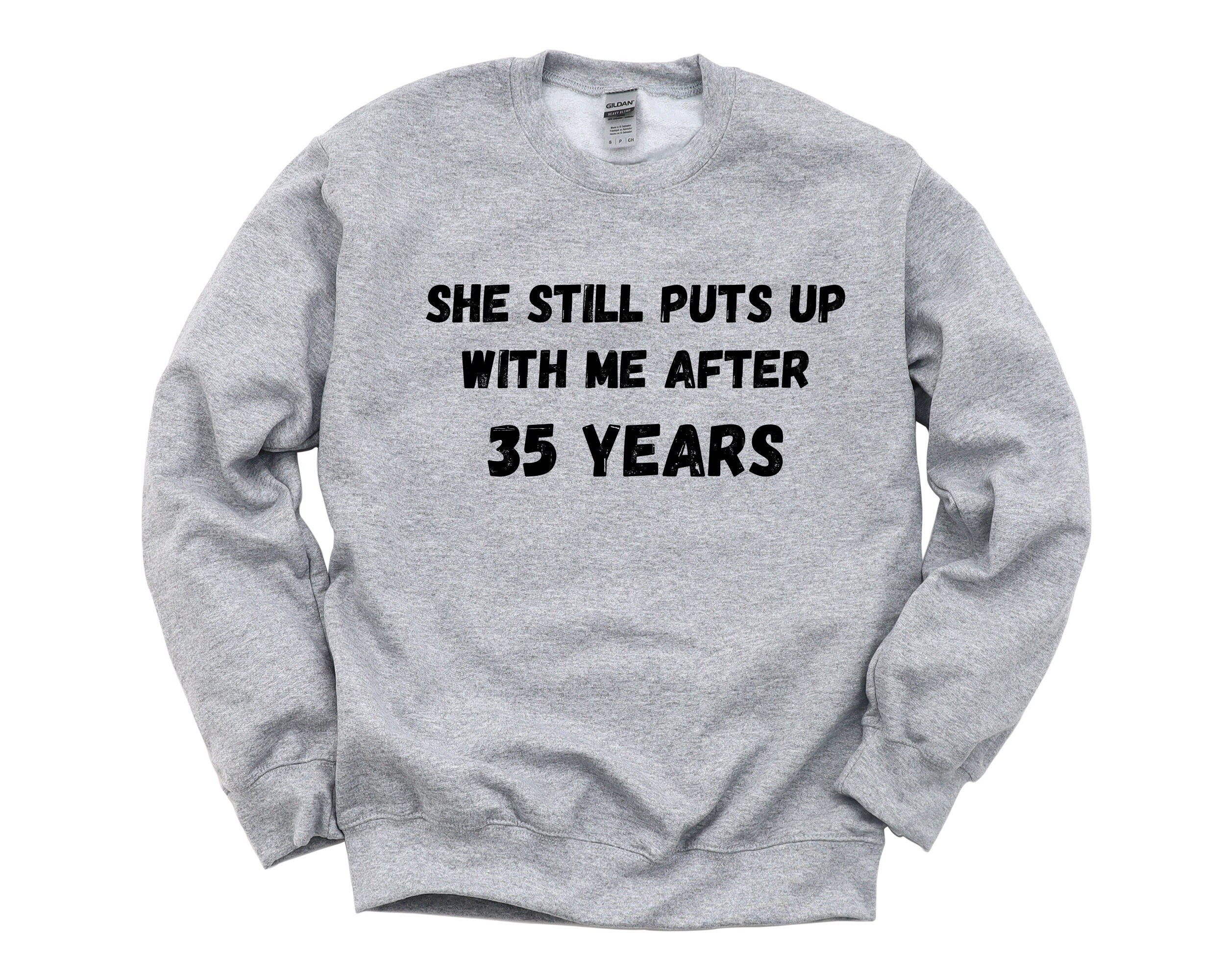 She Still Puts Up With Me After 35 Years T-Shirt She Still Puts Up With Me After 35 Years T-Shirt