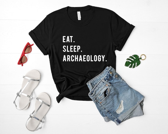 Eat Sleep Archaeology T-Shirt: Soft Cotton Blend, Gift for Archaeologists