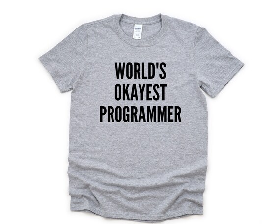 World's Okayest Computer Programmer T-Shirt World's Okayest Computer Programmer T-Shirt