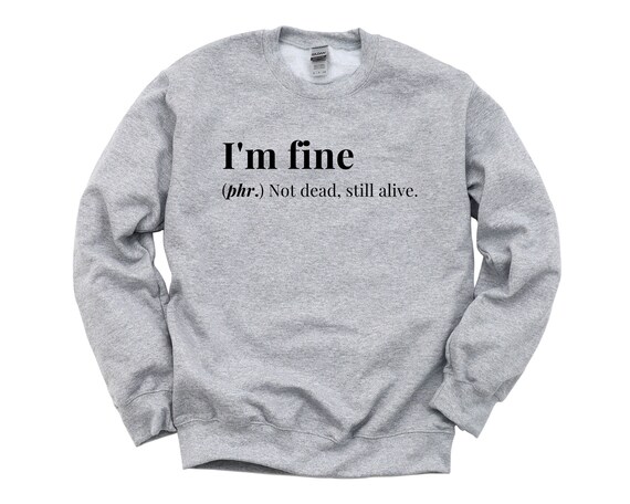 Im fine best sale sweater