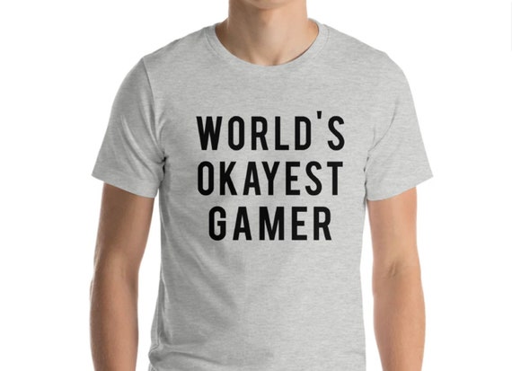 World's Okayest Gamer T-Shirt World's Okayest Gamer T-Shirt