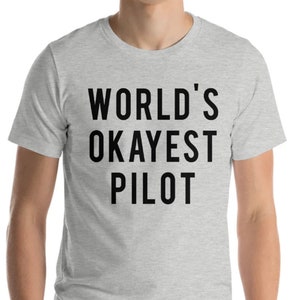 Pilot T-Shirt, Gifts for Pilots World's Okayest Pilot T-shirt, Pilot gift 76 image 3