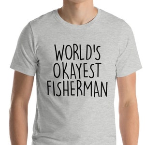 Fisherman Shirt, World&#39;s Okayest Fisherman T-Shirt Männer & Frauen Geschenke - 1565
