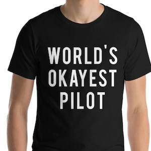 Pilot T-Shirt, Gifts for Pilots World's Okayest Pilot T-shirt, Pilot gift 76 image 1