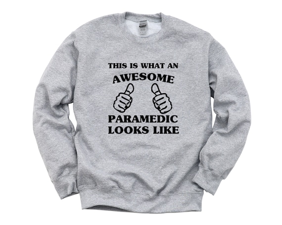 Paramedic Sweater Paramedic Student Gift Awesome Paramedic Sweatshirt Mens Womens Gift 1473 Etsy