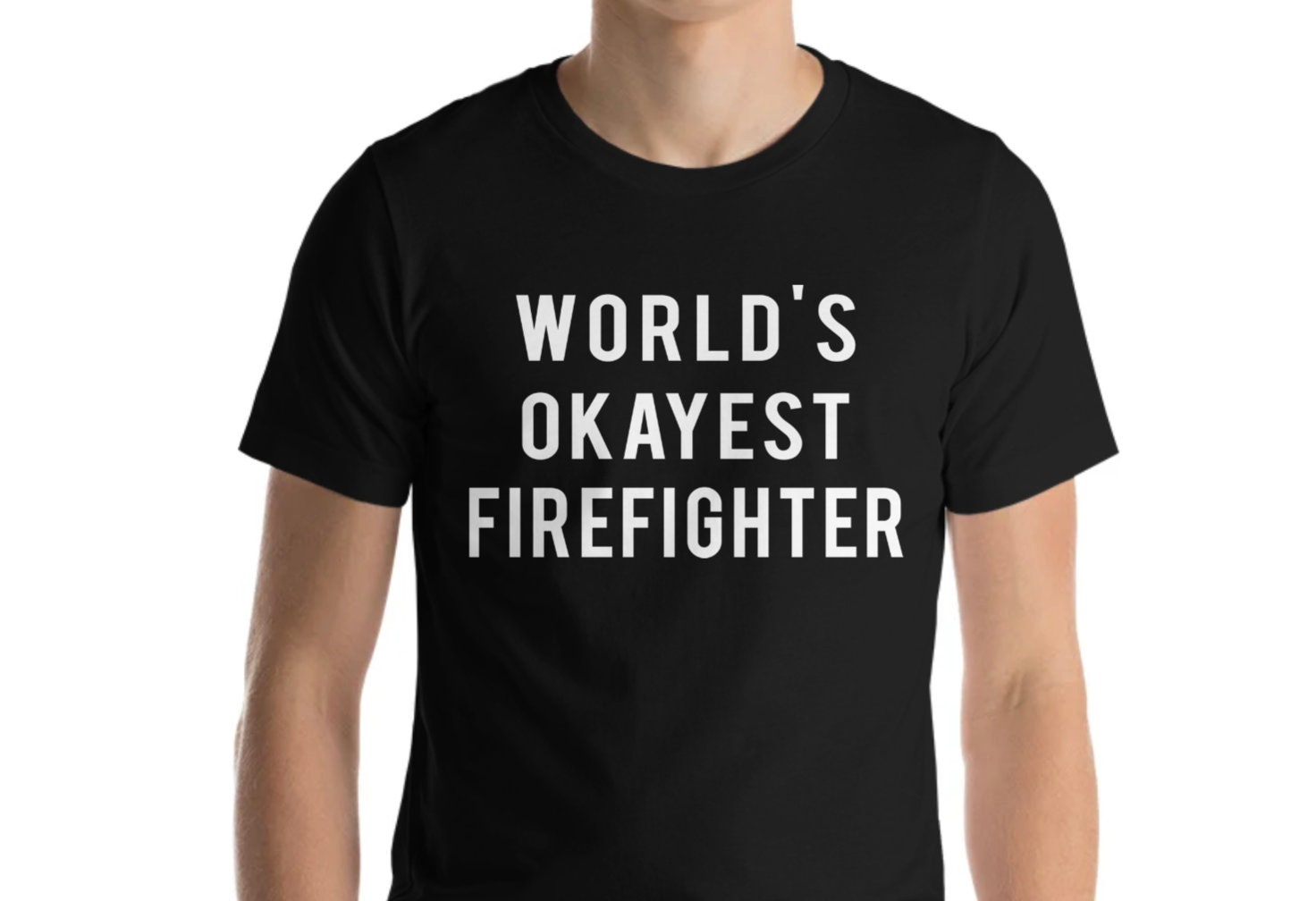 World's Okayest Firefighter T-Shirt World's Okayest Firefighter T-Shirt