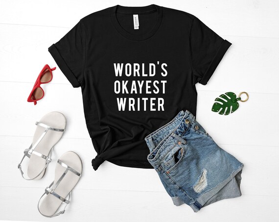World's Okayest Writer T-Shirt World's Okayest Writer T-Shirt