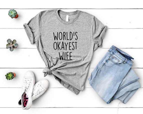 World's Okayest Wife T-Shirt World's Okayest Wife T-Shirt