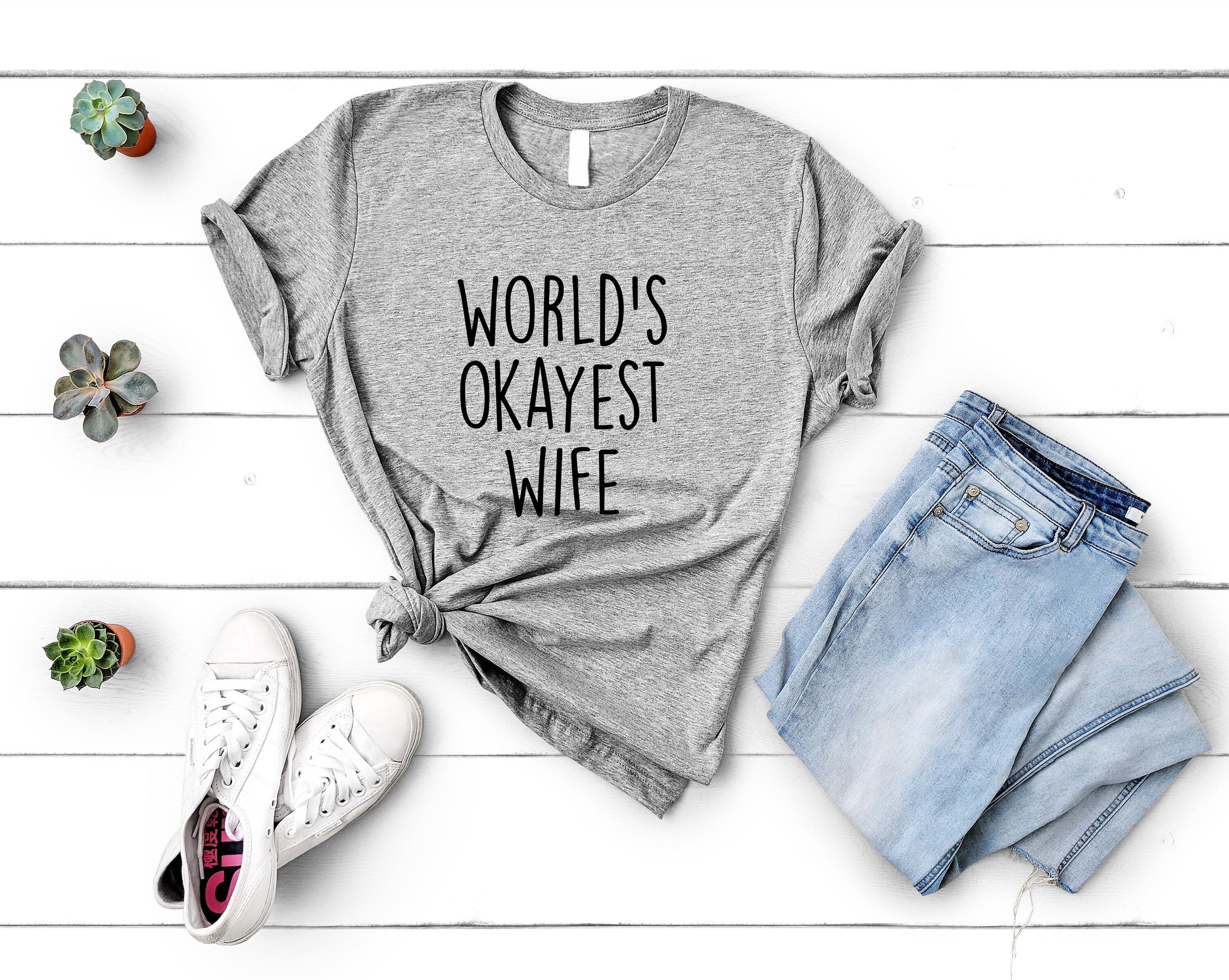 World's Okayest Wife T-Shirt World's Okayest Wife T-Shirt