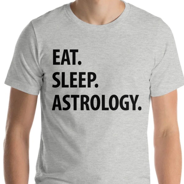 Astrology T-Shirt, Eat Sleep Astrology shirt Mens Womens Gifts - 1184