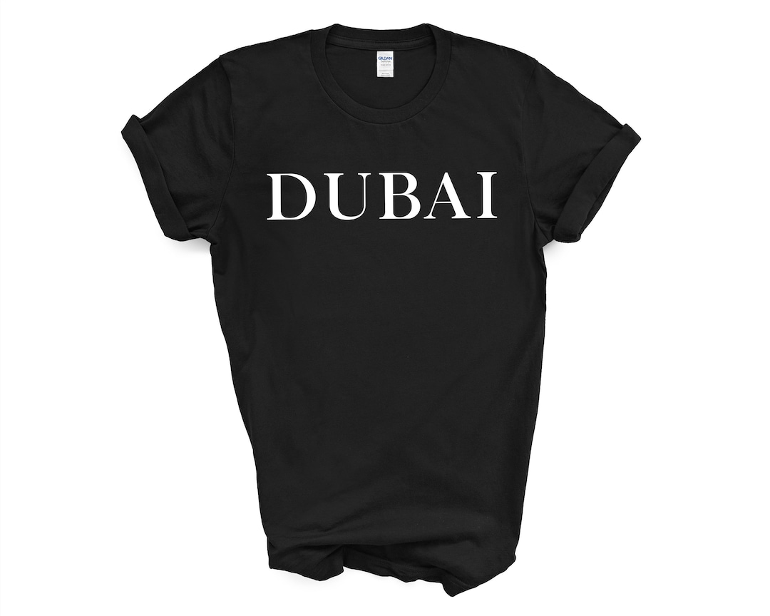Dubai Tshirt Dubai Shirt Mens Womens Gift 4182 Etsy