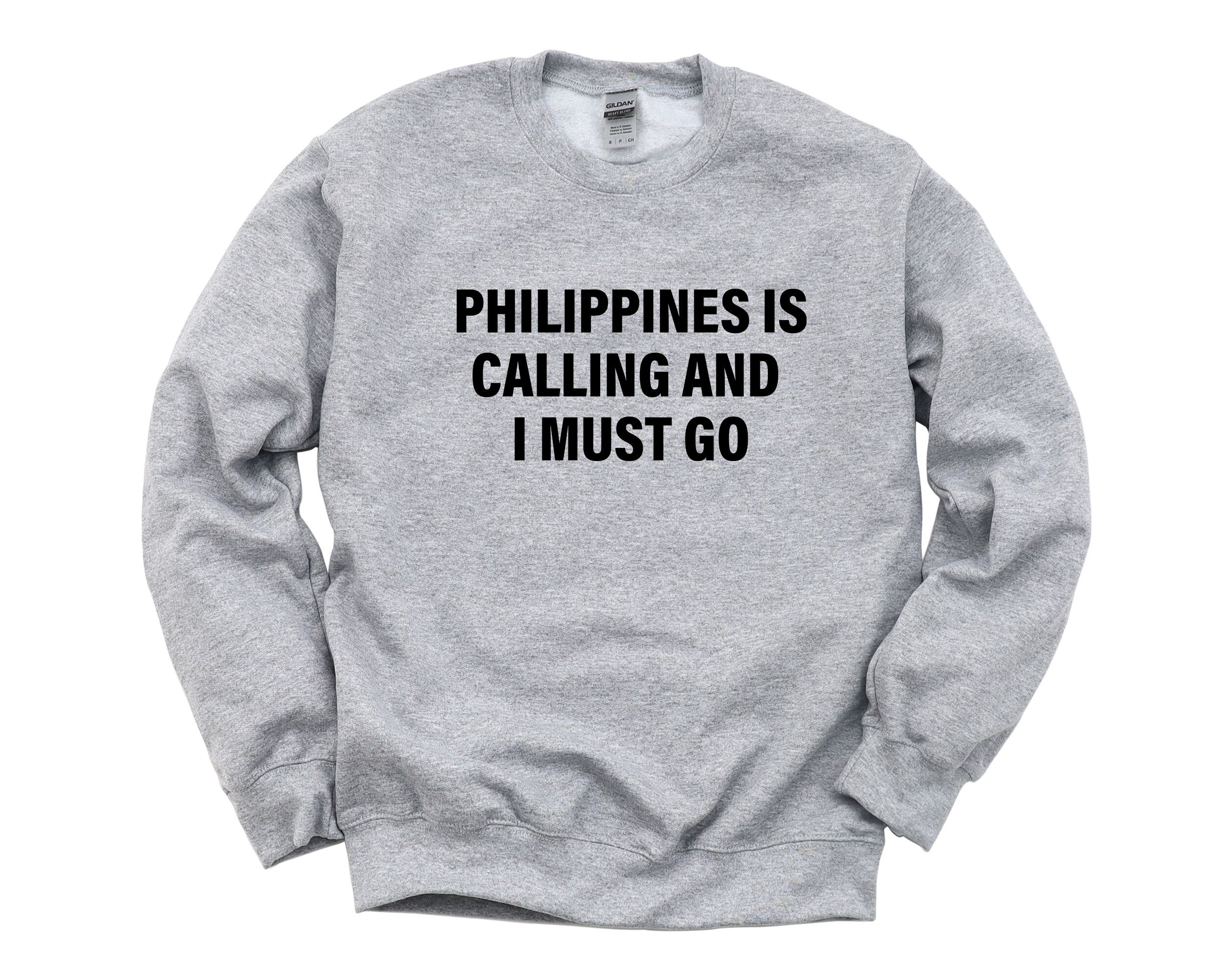 Philippines Is Calling And I Must Go T-Shirt Philippines Is Calling And I Must Go T-Shirt