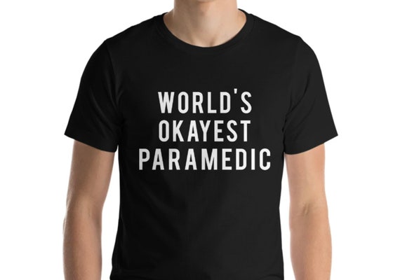 World's Okayest Paramedic T-Shirt World's Okayest Paramedic T-Shirt