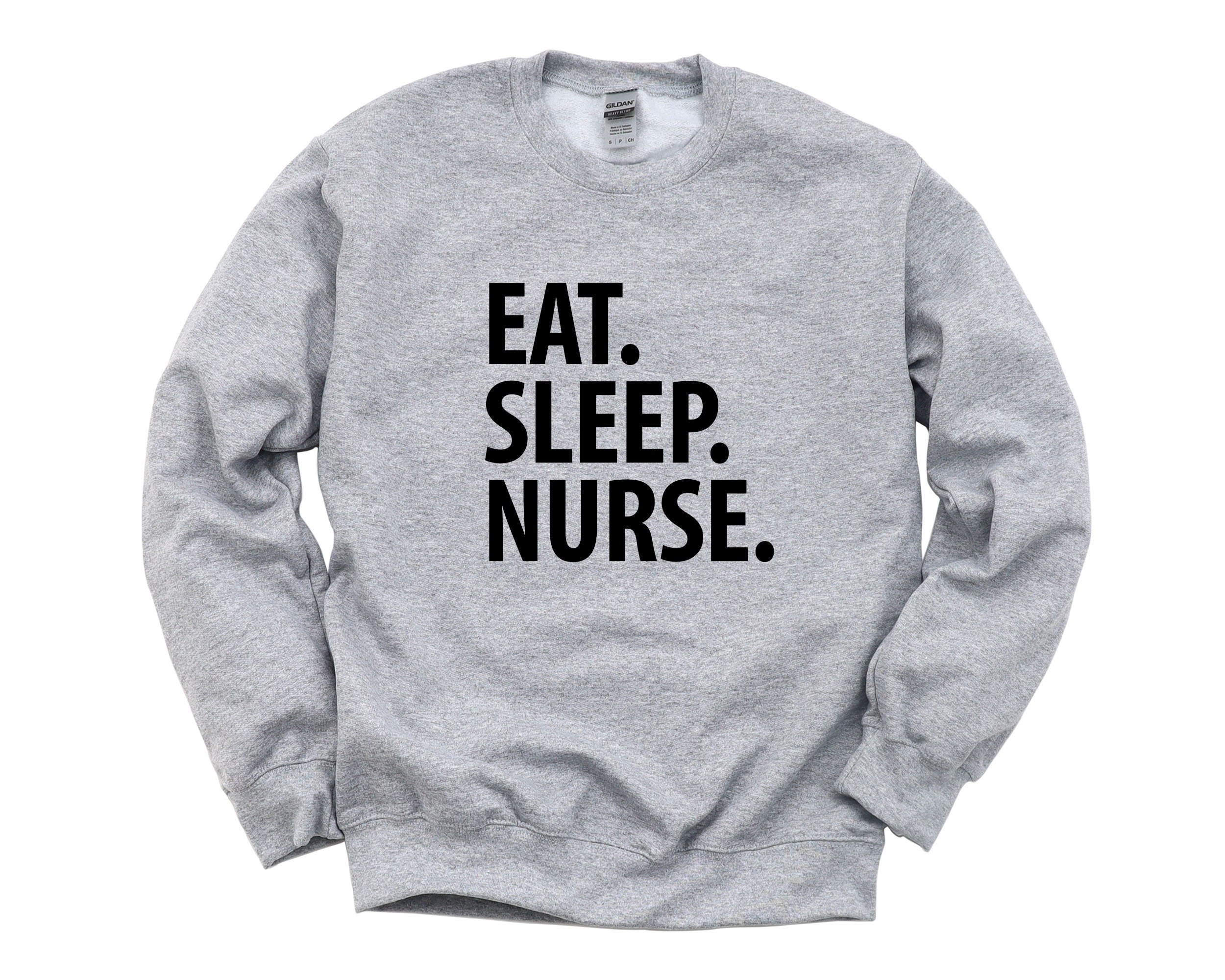 Nurse Sweatshirt, Eat Sleep Sweater, Gift For Nurses - 1443