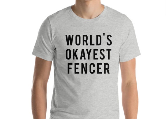 World's Okayest Fencer T-Shirt World's Okayest Fencer T-Shirt