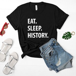 History T Shirt Eat Sleep History Tshirt Mens Womens Gifts 1045 image 3