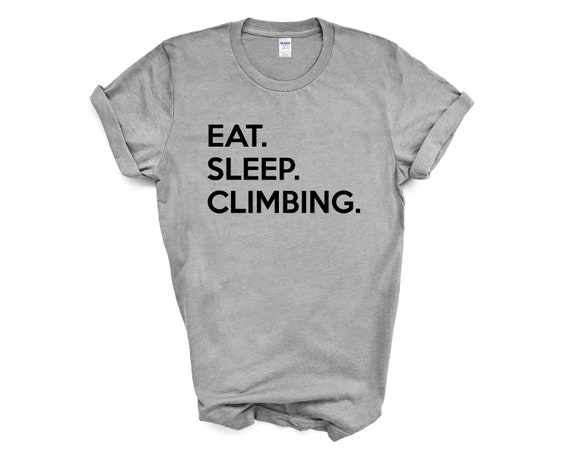Rock Climbing T-Shirt Funny Novelty Mens tee TShirt Eat Sleep Climbing 2 Climb 