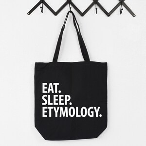Eat Sleep Etymology Tote Bag | Long Handle Bags - 2954
