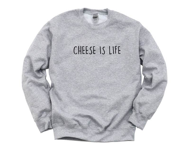 Cheese Sweater, Cheese Lover Gift, Cheese is Life Sweatshirt Mens Womens Gift 4419 image 1