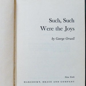 Tali, tali erano le gioie (1953) di George Orwell - Prima edizione americana delle memorie di Orwell sulla sua infanzia trascorsa in un collegio inglese