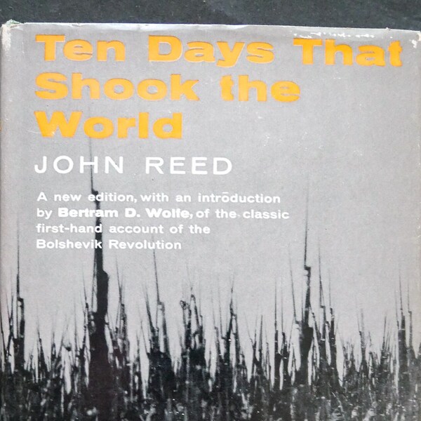 Ten Days The Shook the World (1960) by John Reed - First person account of the 1917 Bolshevik revolution in Russia. Modern Library HC/DJ