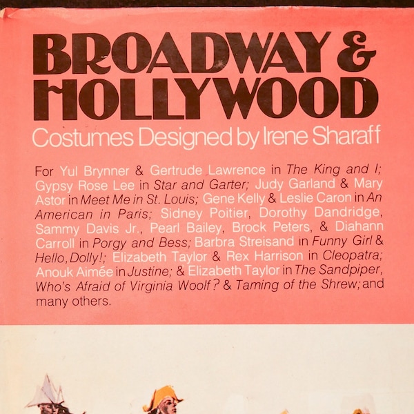 Broadway & Hollywood (1974) Costumes designed by Irene Sharaff - First edition HC/DJ Out of print and in excellent condition